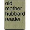 Old Mother Hubbard Reader door Dona Rice