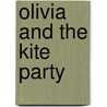 Olivia and the Kite Party door Tk (Children's)