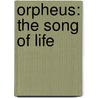 Orpheus: The Song of Life door Ann Wroe