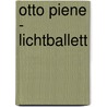 Otto Piene - Lichtballett door Michelle Kuo
