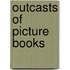 Outcasts Of Picture Books