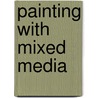 Painting with Mixed Media door Paula Guhin
