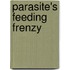Parasite's Feeding Frenzy