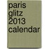 Paris Glitz 2013 Calendar