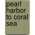 Pearl Harbor to Coral Sea
