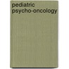Pediatric Psycho-oncology door Shulamith Kreitler