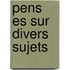 Pens Es Sur Divers Sujets