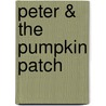 Peter & The Pumpkin Patch door George Andrew