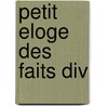 Petit Eloge Des Faits Div by Didier Daeninckx