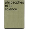 Philosophes Et La Science by Gall Collectifs
