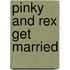 Pinky And Rex Get Married