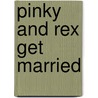 Pinky And Rex Get Married door James Howe