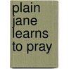 Plain Jane Learns To Pray door Tamika D. Bacchus