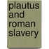 Plautus And Roman Slavery