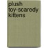 Plush Toy-Scaredy Kittens