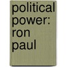 Political Power: Ron Paul door Marc Shapiro