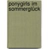 Ponygirls im Sommerglück door Ruth Gellersen