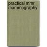 Practical Mmr Mammography door Uwe Fischer