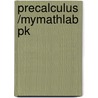 Precalculus /Mymathlab Pk by Robert Blitzer