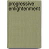 Progressive Enlightenment door Leslie Tomory