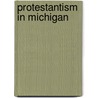 Protestantism in Michigan door Elijah H. Pilcher
