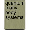 Quantum Many Body Systems door Jan Philip Solovej