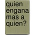 Quien Engana Mas a Quien?