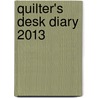Quilter's Desk Diary 2013 door Martin David