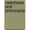 Radiohead  And Philosophy by Brandon Forbes