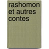 Rashomon Et Autres Contes by Ryunosuke Akutagawa