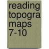 Reading Topogra Maps 7-10 by Morris A. Graham