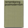 Remembering Postmodernism door Mark Cheetham
