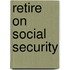 Retire on Social Security