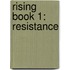 Rising Book 1: Resistance