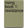 Rising Book 1: Resistance door Laura Josephsen