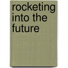 Rocketing Into the Future door Michel Van Pelt