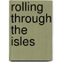 Rolling Through the Isles