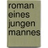 Roman eines jungen Mannes