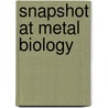 Snapshot At Metal Biology by Atilio Anzellotti
