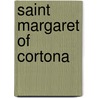 Saint Margaret Of Cortona door Francois Mauriac