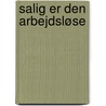 Salig er den arbejdsløse door Ole Køhler Berthelsen