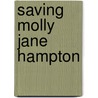 Saving Molly Jane Hampton door Janis Anderson Yelton