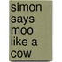 Simon Says Moo Like a Cow