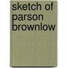 Sketch of Parson Brownlow by William Gannaway Brownlow
