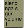 Slend Nga S Gur, Volume 1 by Kongelige Nordiske Oldskriftselskab