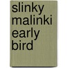 Slinky Malinki Early Bird door Lynley Dodd
