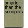 Smarter Than the Scoopers door Julia Cook