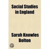 Social Studies In England door Sarah Knowles Bolton