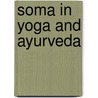 Soma in Yoga and Ayurveda by David Frawley