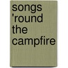 Songs 'Round the Campfire door Ron Middlebrook